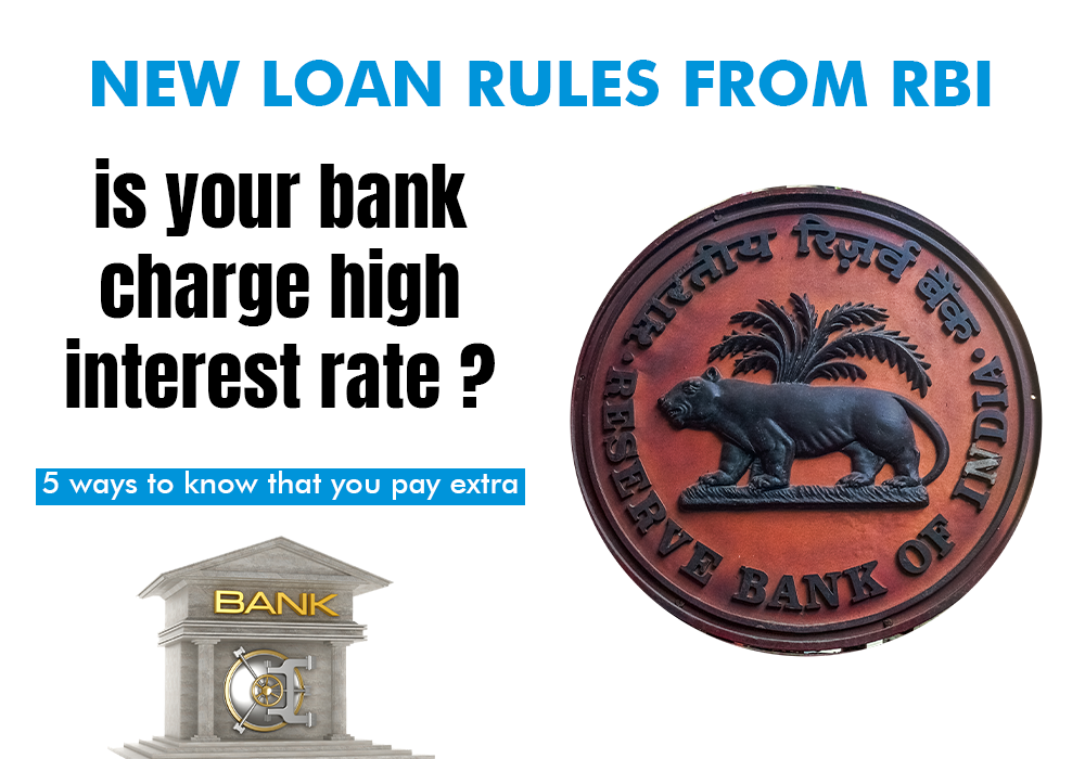 New loan rules from RBI: is your bank charge high interest rate ? 5 ways to know that you pay extra